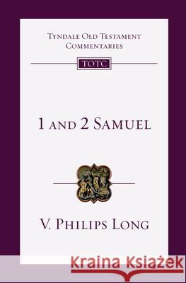 1 and 2 Samuel V. Philips Long Firth                                    Tremper Longman 9780830842582 