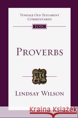 Proverbs: An Introduction and Commentary Lindsay Wilson 9780830842674