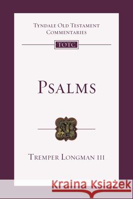 Psalms: An Introduction and Commentary Tremper, III Longman 9780830842858 IVP Academic