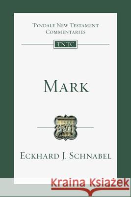 Mark: An Introduction and Commentary Schnabel, Eckhard J. 9780830842926 IVP Academic