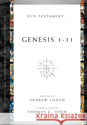Genesis 1–11 Andrew Louth, Thomas C. Oden 9780830843367