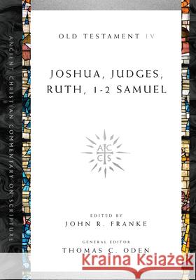 Joshua, Judges, Ruth, 1-2 Samuel Franke, John R. 9780830843398 SPCK