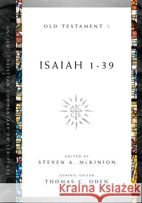 Isaiah 1–39 Steven A. Mckinion, Thomas C. Oden 9780830843459 IVP Academic