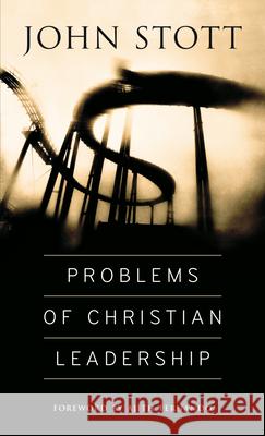Problems of Christian Leadership John Stott 9780830844081