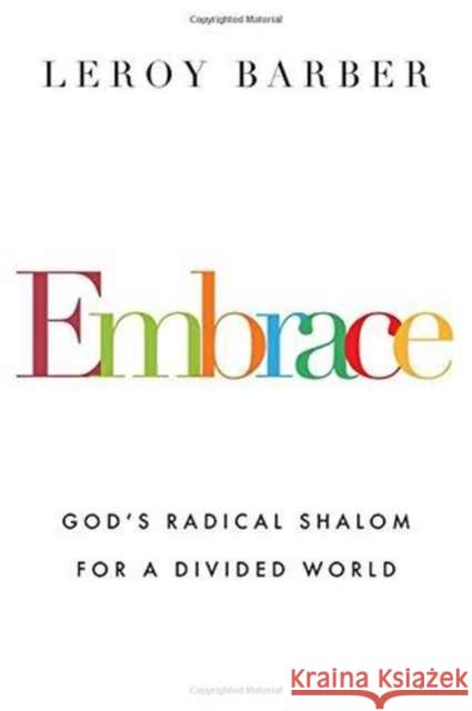 Embrace – God`s Radical Shalom for a Divided World Leroy Barber 9780830844715 InterVarsity Press