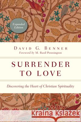 Surrender to Love – Discovering the Heart of Christian Spirituality M. Basil, OCSO Pennington 9780830846115 InterVarsity Press