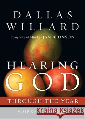 Hearing God Through the Year: A 365-Day Devotional Dallas Willard Jan Johnson 9780830846160 IVP Books