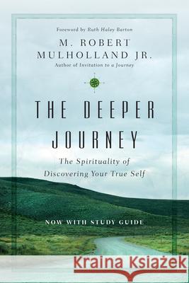 The Deeper Journey – The Spirituality of Discovering Your True Self Ruth Haley Barton 9780830846184 InterVarsity Press