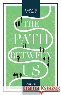 The Path Between Us Journal Suzanne Stabile 9780830846818
