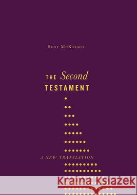The Second Testament: A New Translation Scot McKnight 9780830846993 IVP