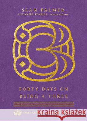 Forty Days on Being a Three Sean Palmer Christopher L. Heuertz 9780830847464