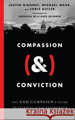 Compassion (&) Conviction – The AND Campaign`s Guide to Faithful Civic Engagement Barbara Williams–skinne 9780830848102 InterVarsity Press