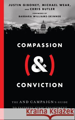 Compassion (&) Conviction: The and Campaign's Guide to Faithful Civic Engagement Giboney, Justin 9780830848102