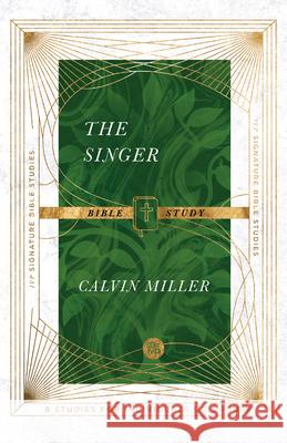 The Singer Bible Study Calvin Miller Andrew T. L 9780830848423 InterVarsity Press