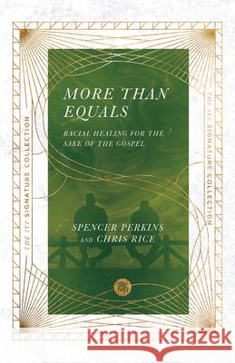 More Than Equals – Racial Healing for the Sake of the Gospel Spencer Perkins, Chris Rice 9780830848645 InterVarsity Press