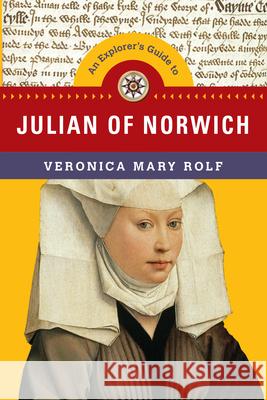 An Explorer's Guide to Julian of Norwich Veronica Mary Rolf 9780830850884 IVP Academic