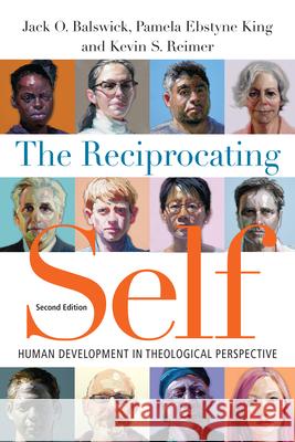 The Reciprocating Self – Human Development in Theological Perspective Kevin S. Reimer 9780830851430