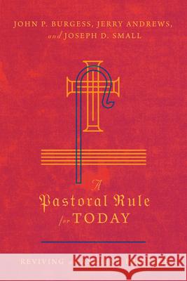 A Pastoral Rule for Today – Reviving an Ancient Practice Joseph D. Small 9780830852345 IVP Academic