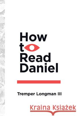 How to Read Daniel Tremper Longman 9780830853205 IVP Academic