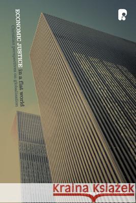 Economic Justice in a Flat World: Christian Perspectives on Globalization Rundle, Steven 9780830856398 Inter-Varsity Press,US