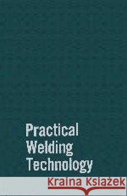 Practical Welding Technology Rudy Mohler 9780831111434 Industrial Press