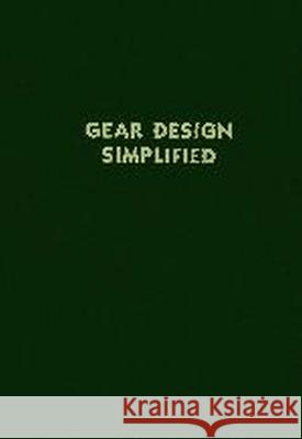 Gear Design Simplified Franklin D. Jones Henry H. Ryffel 9780831111595