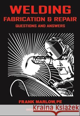 Welding Fabrication and Repair: Questions & Answers Marlow, Frank 9780831131555