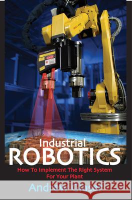 Industrial Robotics Andrew Glaser 9780831133580