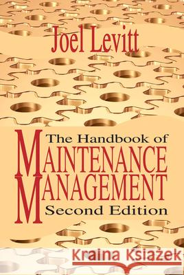 The Handbook of Maintenance Management Joel Levitt 9780831133894 Industrial Press