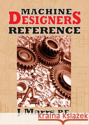 Machine Designers Reference Jennifer Marrs 9780831134327 Industrial Press