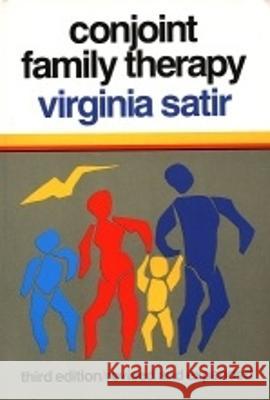 Conjoint Family Therapy: Satir, Virginia 9780831400637