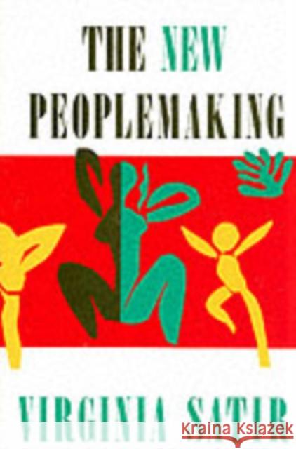 New Peoplemaking Virginia M. Satir Satir 9780831400705