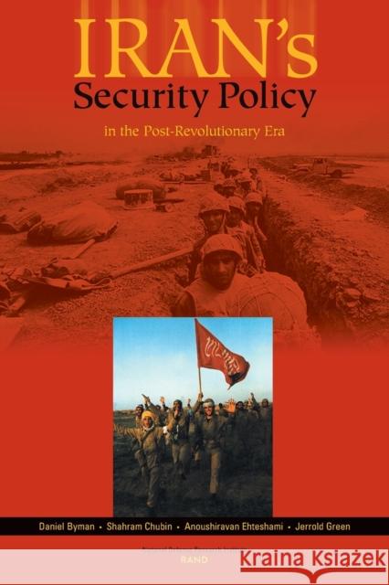 Irans's Security Policy in the Post-Revolutionary Era Byman, Daniel 9780833029713