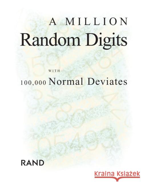 A Million Random Digits with 100,000 Normal Deviates Rand Corporation 9780833030474 RAND Corporation