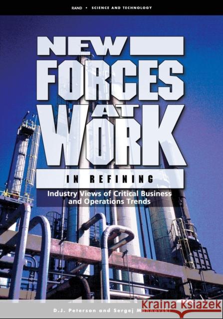 New Forces at Work in Refining: Industry Views of Critical Business and Operations Trends Peterson, D. J. 9780833034366 RAND