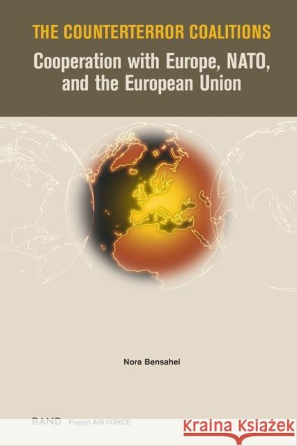The Counterterror Coalitions: Cooperation with Europe, NATO, and the European Union Bensahel, Nora 9780833034441