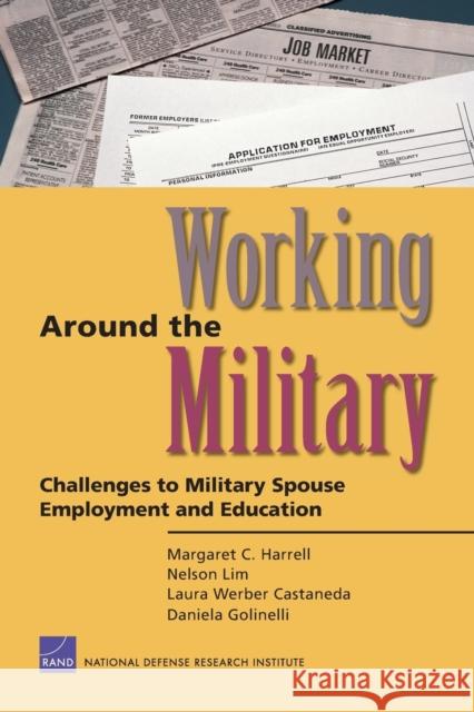 Working Around the Military: Challenges to Military Spouse E Harrell, Margaret C. 9780833036568