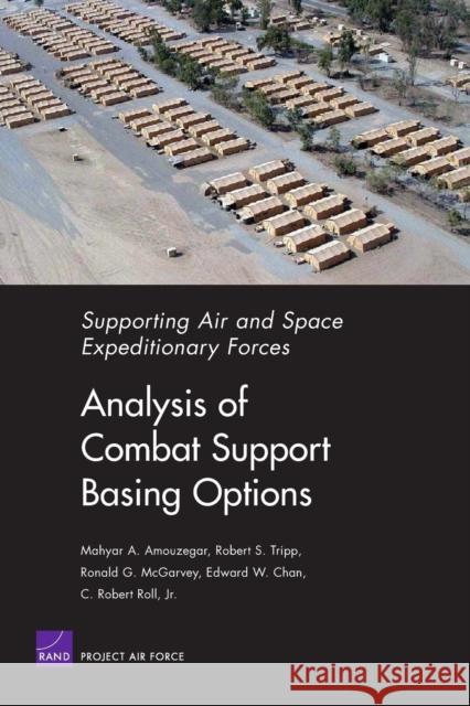 Analysis of Combat Support Basing Options Amouzegar, Mahyar A. 9780833036759