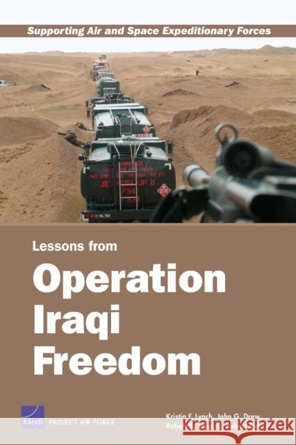 Supporting Air and Space Expeditionary Forces: Lessons from Operation Iraqi Freedom Lynch, Kristin F. 9780833036773 RAND Corporation