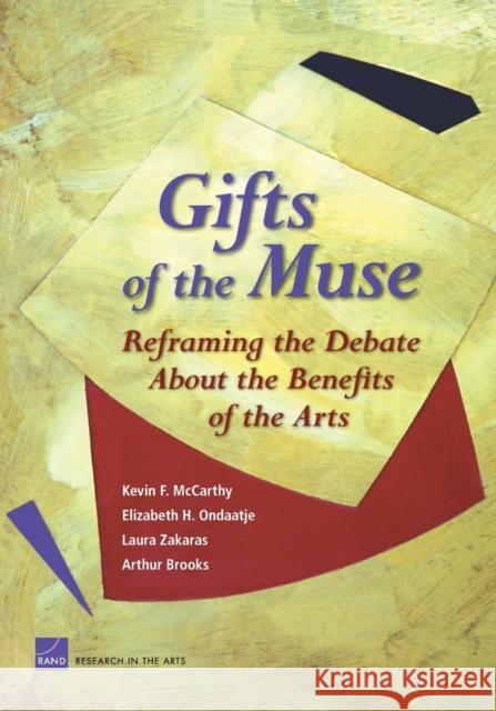 Gifts of the Muse: Reframing the Debate about the Benefits of the Arts McCarthy, Kevin F. 9780833036940