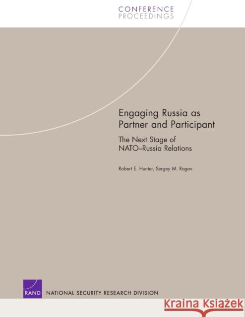 Engaging Russia as Partner & Participant: The Next Stage of N Hunter, Robert E. 9780833037053