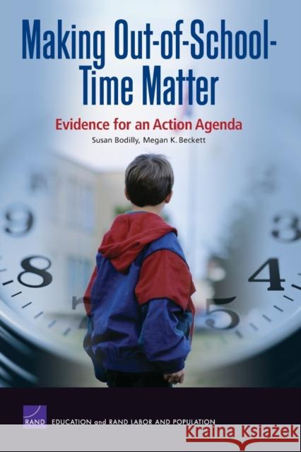 Making Out-of-School-Time Matter: Evidence for an Action Agenda Bodilly, Susan J. 9780833037343