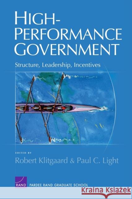 High-Performance Government: Structure, Leadership, Incentives Klitgaard, Robert 9780833037404 0