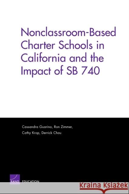 Nonclassroom-Based Charter Schools in California and the Impact of SB 740 Guarino, Cassandra M. 9780833037534