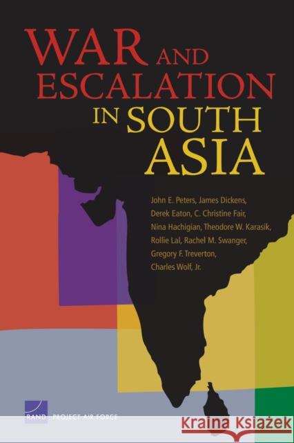 War & Escalation in South Asia Peters, John E. 9780833038128 RAND Corporation