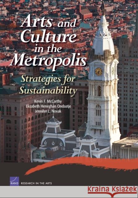Arts and Culture in the Metropolis: Strategies for Sustainability McCarthy, Kevin F. 9780833038906
