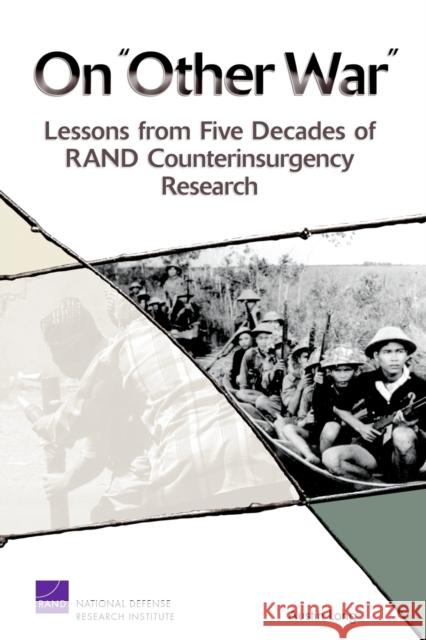 On Other War: Lessons from Five Decades of Rand Counterinsurgency Research Long, Austin 9780833039262 RAND Corporation