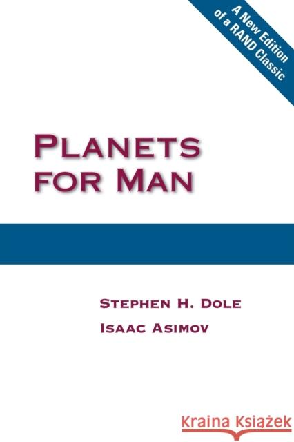 Planets for Man Stephen H. Dole Isaac Asimov 9780833042262 RAND