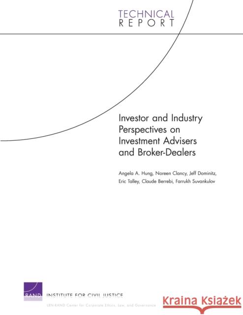 Investor and Industry Perspectives on Investment Advisers and Broker-Dealers Hung, Angela A. 9780833044037 RAND Corporation