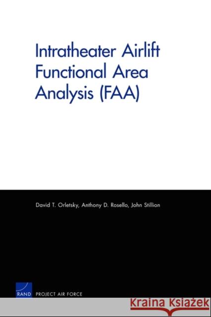 Intratheater Airlift Functional Area Analysis (FAA) Orletsky, David T. 9780833044174